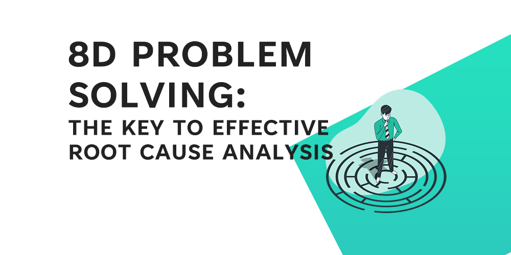 8D Problem Solving - The key to effective root cause analysis - LearnLeanSigma