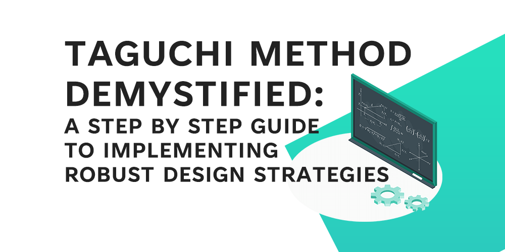 Taguchi Method- A guide to Implementing Robust Design Strategies - Feature Image - LearnLeanSigma