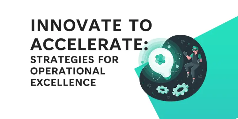 innovate to Accelerate - Strategies for Op Excellence - Feature image2