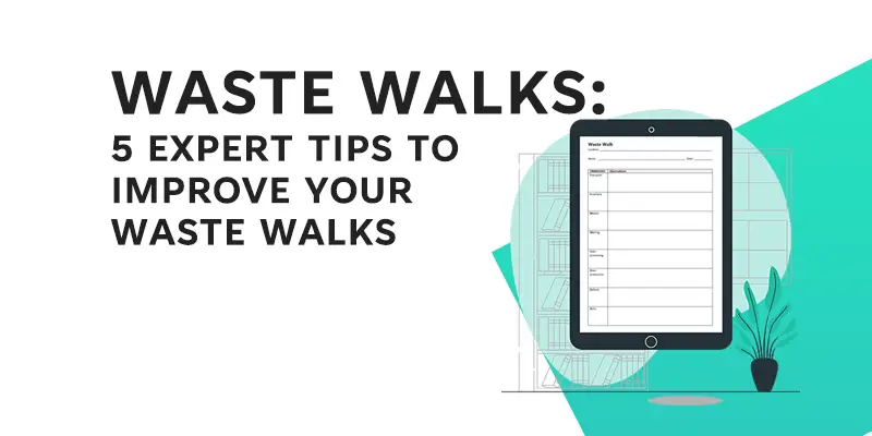 Waste Walk - 5 Tips to improve your waste walks - Feature Image