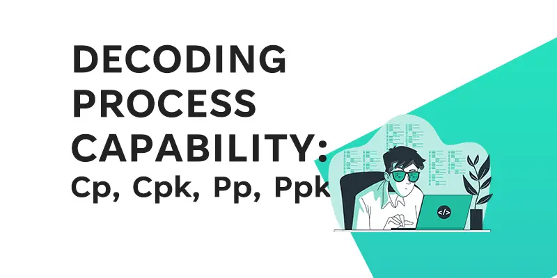 Decoding Process Capability- Cp Cpk Pp Ppk - Feature image - Learn Lean Sigma