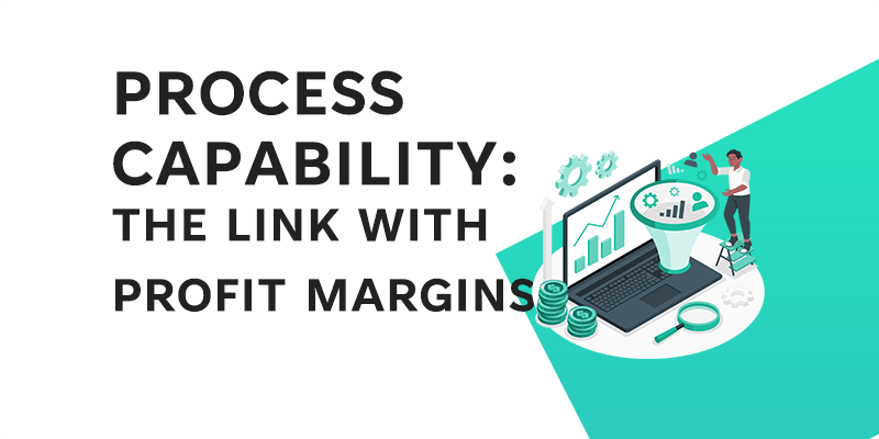 Process Capability -The link with profit margins - Feature Image - LearnLeanSigma