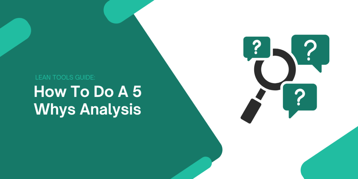 How To Perform A 5 Whys Analysis: Step-by-Step Guide